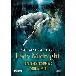 Lady Midnight Cazadores De Sombra Renacimiento