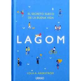 Lagom - El Secreto Sueco De La Buena Vida