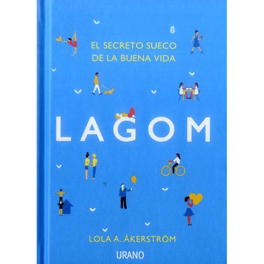 Lagom - El Secreto Sueco De La Buena Vida
