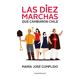Las Diez Marchas Que Cambiaron Chile