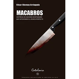 Macabros - Historias De Asesinos Despiadados Que Intentaron El Crimen Perfecto