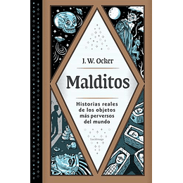 Malditos. Historias Reales De Los Objetos Mas Perversos Del Mundo 