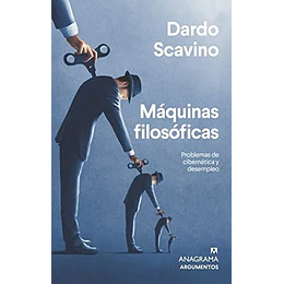 Maquinas Filosoficas. Problemas Deciberntica Y Desempleo