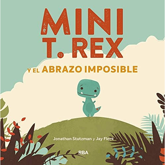 Mini T. Rex Y El Abrazo Imposible