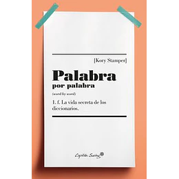 Palabra Por Palabra - La Vida Secreta De Los Diccionarios