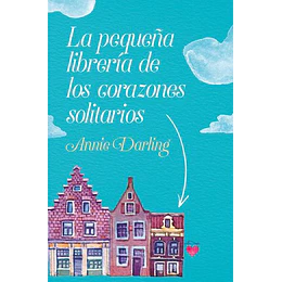 Pequeña Libreria De Los Corazones Solitarios 