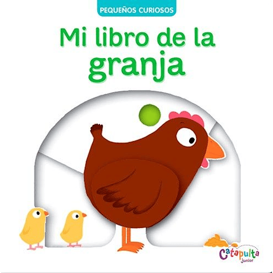 Pequeños Curiosos Mi Libro De La Granja