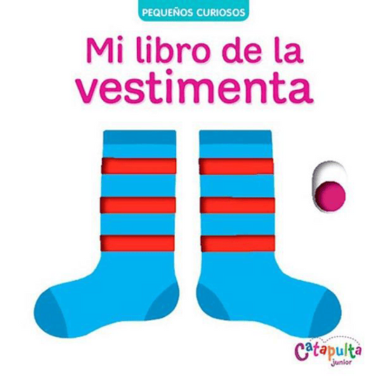 Pequeños Curiosos Mi Libro De La Vestimenta