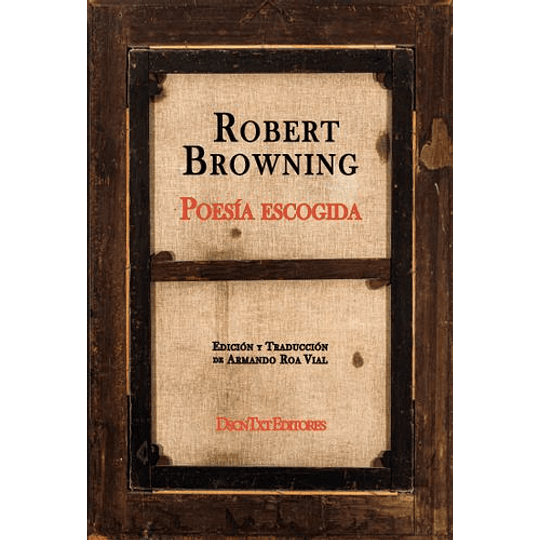 Poesía Escogida (Robert Browning)