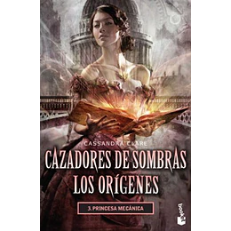 Princesa Mecanica - Cazadores De Sombras Los Origenes 2