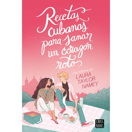 Recetas Cubanas Para Sanar Un Corazon Roto - Preventa