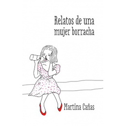 Relatos De Una Mujer Borracha