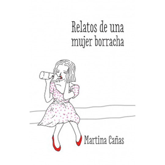 Relatos De Una Mujer Borracha