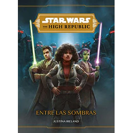 Star Wars The High Republic -  Entre Las Sombras