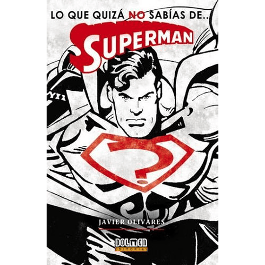 Superman Lo Que Quiza No Sabias De