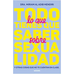 Todo Lo Que Tienes Que Saber Sobre Sexualidad Y Otras Cosas Que No Te Cuentan En Clase