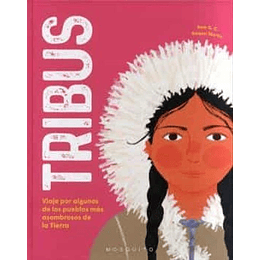 Tribus: Viaje Por Algunos De Los Pueblos Más Asombrosos De La Tierra