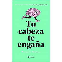 Tu Cabeza Te Engaña.