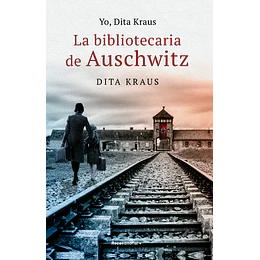 Yo Dita Kraus La Bibliotecaria De Auschwitz