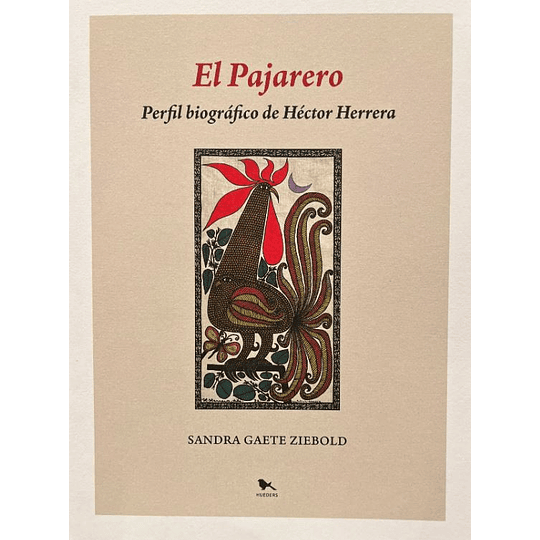 El Pajarero : Perfil Biográfico De Héctor Herrera