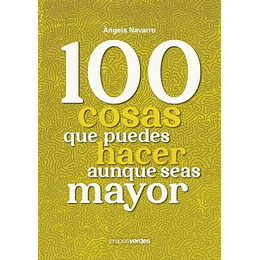 100 Cosas Que Puedes Hacer Aunque Seas Mayor