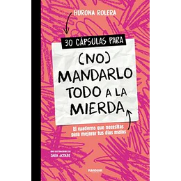 30 Capsulas Para (No) Mandarlo Todo A La Mierda