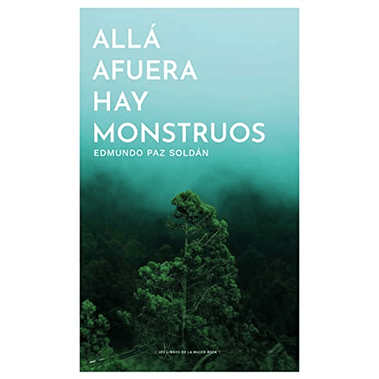 Alla  Afuera Hay Monstruos