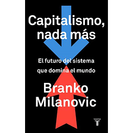 Capitalismo Nada Mas El Futuro Del Sistema Que Domina El Mundo