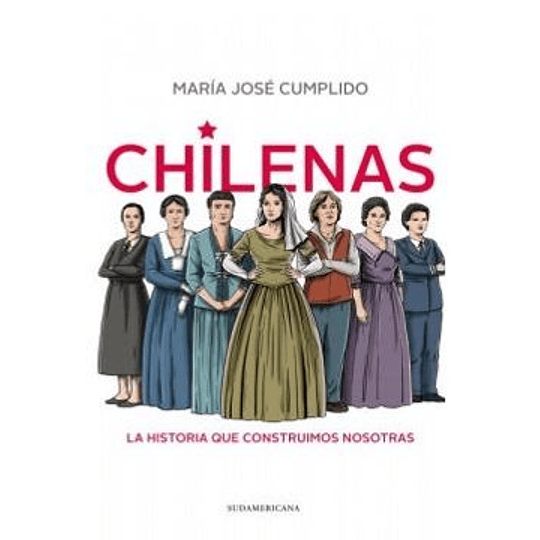 Chilenas - La Historia Que Construimos Nosotras