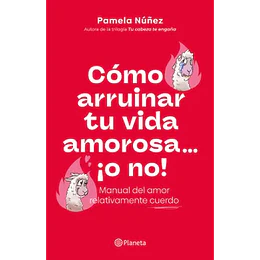 Como Arruinar Tu Vida Amorosa O No