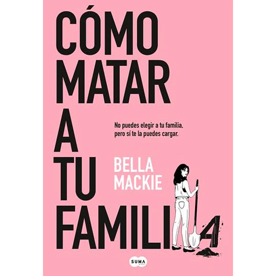 Como Matar A Tu Familia