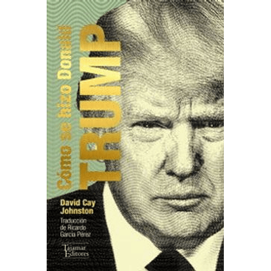 Como Se Hizo Donald Trump