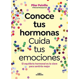 Conoce Tus Hormonas Cuida Tus Emociones