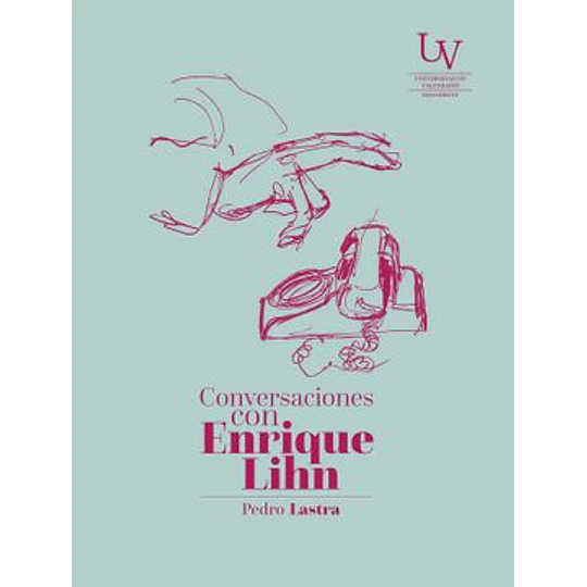 Conversaciones Con Enrique Lihn