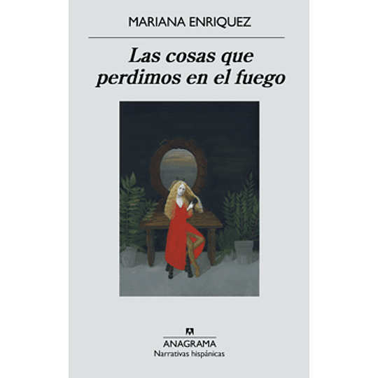 Cosas Que Perdimos En El Fuego, Las