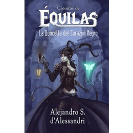 Cronicas De Equilas Ii - La Doncella Del Corazon Negro