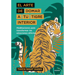 El Arte De Domar A Tu Tigre Interior