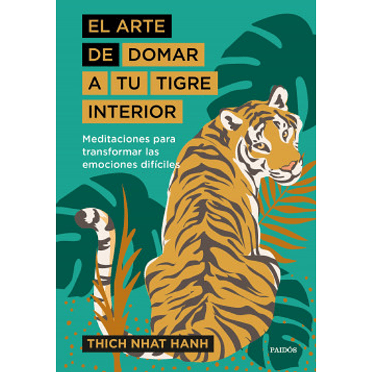 El Arte De Domar A Tu Tigre Interior