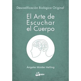 El Arte De Escuchar El Cuerpo