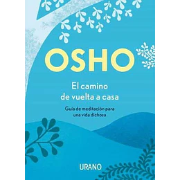 El Camino De Vuelta A Casa: Guia De Meditacion Para Una Vida Dichosa 