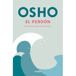 El Perdon: Su Fuerza Reside En El Enfado 