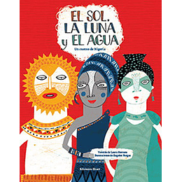 El Sol La Luna Y El Agua - Un Cuento De Nigeria