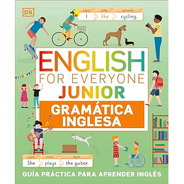 English For Everyone Junior. Gramatica Inglesa: Guia Practica Para Aprender Ingles