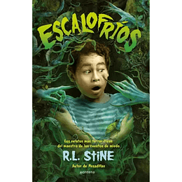 Escalofrios: Los Relatos Mas Terrorificos Del Maestro De Los Cuentos De Miedo