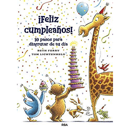 Feliz Cumpleaños! 10 Pasos Para Disfrutar De Tu Dia