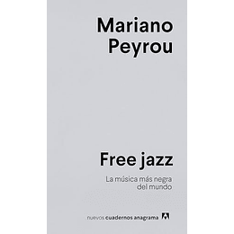 Free Jazz La Musica Mas Negra Del Mundo