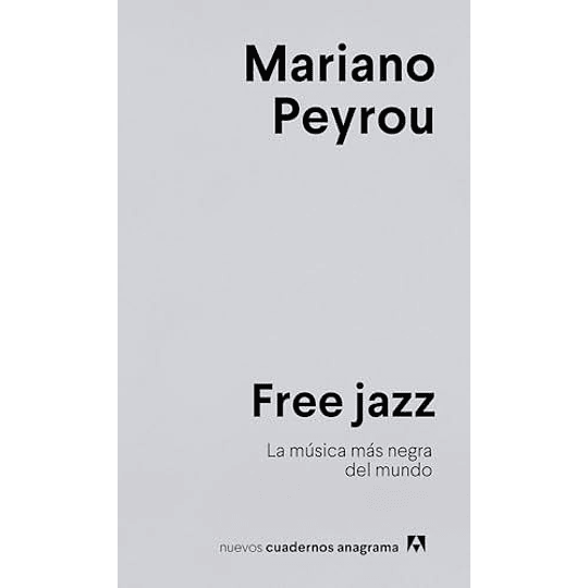 Free Jazz La Musica Mas Negra Del Mundo