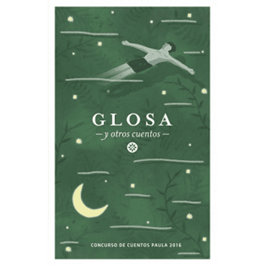 Glosa Y Otros Cuentos Concurso De Cuentos Paula 2016