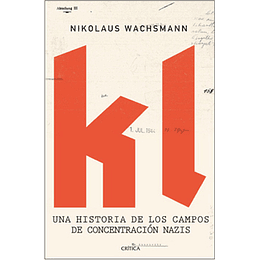 Kl Una Historia De Los Campos De Concentracion Nazis