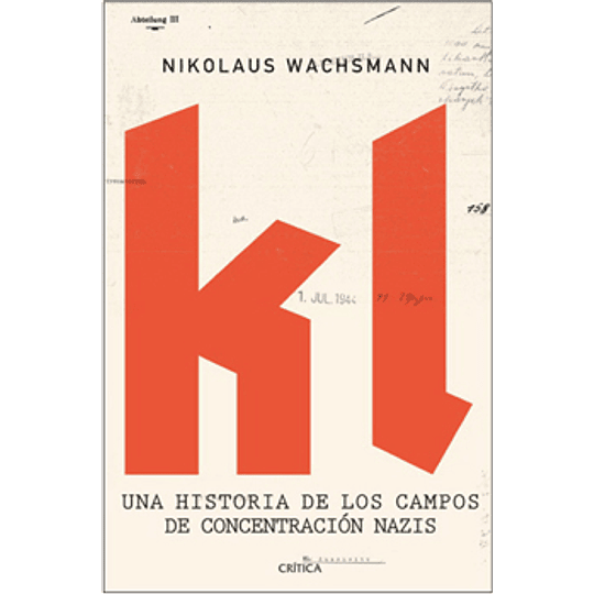 Kl Una Historia De Los Campos De Concentracion Nazis